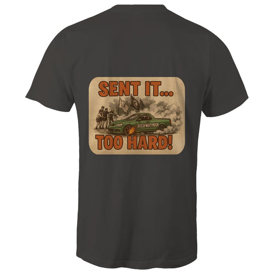 Unisex | Sent it too hard!