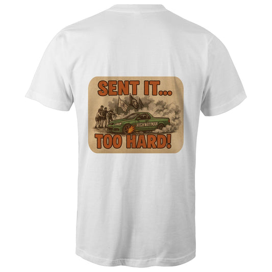 Unisex | Sent it too hard!